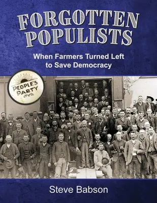 Les populistes oubliés : Quand les agriculteurs se sont tournés vers la gauche pour sauver la démocratie - Forgotten Populists: When Farmers Turned Left to Save Democracy