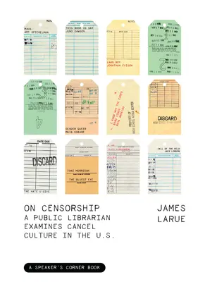 Sur la censure : Un bibliothécaire public examine la culture de l'annulation aux États-Unis - On Censorship: A Public Librarian Examines Cancel Culture in the Us