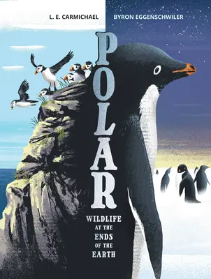 Polar : La vie sauvage aux confins de la Terre - Polar: Wildlife at the Ends of the Earth