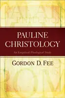 La christologie paulinienne - Une étude exégétique et théologique - Pauline Christology - An Exegetical-Theological Study