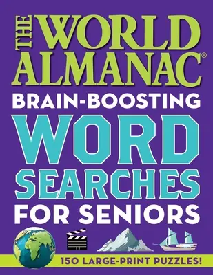 L'Almanach mondial des mots croisés : 150 énigmes en grand format ! - The World Almanac Brain-Boosting Word Searches: 150 Large-Print Puzzles!