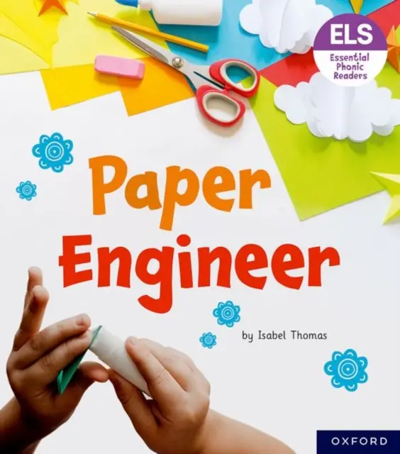 Essential Letters and Sounds (Lettres et sons essentiels) : Essential Phonic Readers (Lecteurs phoniques essentiels) : Oxford Reading Level 6 : Paper Engineer - Essential Letters and Sounds: Essential Phonic Readers: Oxford Reading Level 6: Paper Engineer