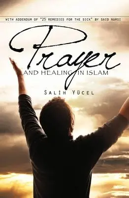 Prière et guérison dans l'Islam - Prayer and Healing in Islam