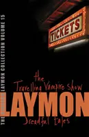 Richard Laymon Collection Volume 15 : Le spectacle des vampires itinérants & Histoires terrifiantes - Richard Laymon Collection Volume 15: The Travelling Vampire Show & Dreadful Tales