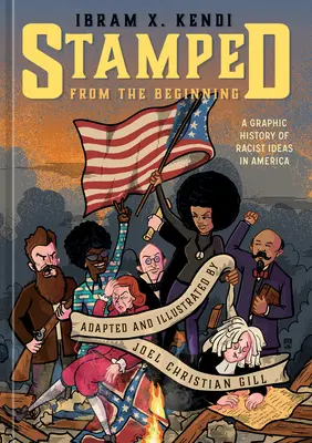 Estampillé dès le début : Une histoire graphique des idées racistes en Amérique - Stamped from the Beginning: A Graphic History of Racist Ideas in America