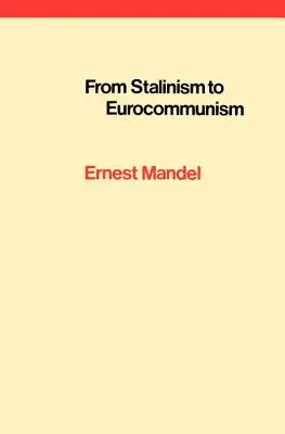 Du stalinisme à l'eurocommunisme : Les fruits amers du « socialisme dans un seul pays ». - From Stalinism to Eurocommunism: The Bitter Fruits of 'Socialism in One Country'