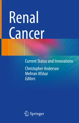 Cancer du rein : Situation actuelle et innovations - Renal Cancer: Current Status and Innovations
