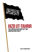 Hizb-ut-Tahrir - L'histoire inédite du parti de la libération - Hizb-ut-Tahrir - The Untold History of the Liberation Party