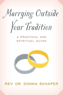 Se marier en dehors de la tradition : Un guide pratique et spirituel - Marrying Outside Your Tradition: A Practical and Spiritual Guide