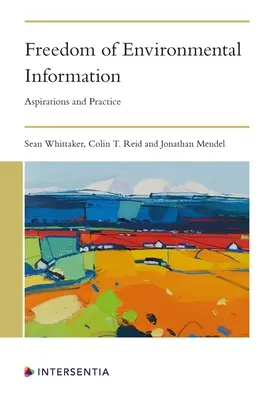 Liberté de l'information environnementale : Aspirations et pratiques - Freedom of Environmental Information: Aspirations and Practice