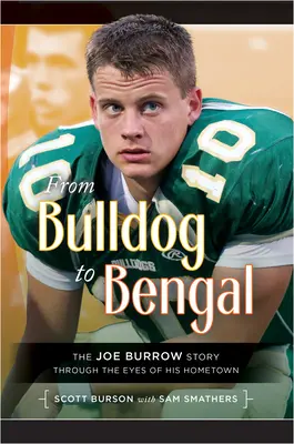 De Bulldog à Bengal : l'histoire de Joe Burrow à travers les yeux de sa ville natale - From Bulldog to Bengal: The Joe Burrow Story Through the Eyes of His Hometown