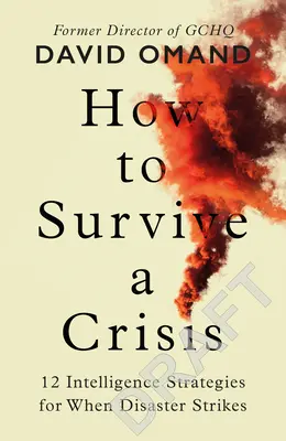 Comment survivre à une crise - Leçons de résilience et d'évitement du désastre - How to Survive a Crisis - Lessons in Resilience and Avoiding Disaster