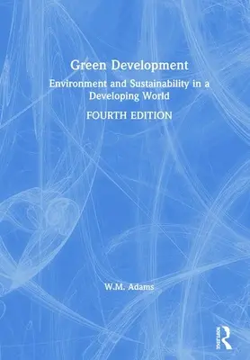 Le développement vert : Environnement et durabilité dans un monde en développement - Green Development: Environment and Sustainability in a Developing World