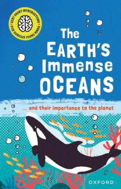 Very Short Introductions for Curious Young Minds (introductions très courtes pour les jeunes esprits curieux) : Les immenses océans de la Terre - Very Short Introductions for Curious Young Minds: The Earth's Immense Oceans