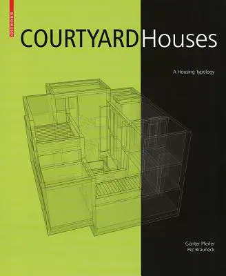 Maisons à cour - Une typologie de l'habitat - Courtyard Houses - A Housing Typology