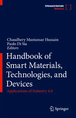 Manuel des matériaux, technologies et dispositifs intelligents : Applications de l'industrie 4.0 - Handbook of Smart Materials, Technologies, and Devices: Applications of Industry 4.0