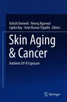 Vieillissement de la peau et cancer : Exposition ambiante aux Uv-R - Skin Aging & Cancer: Ambient Uv-R Exposure