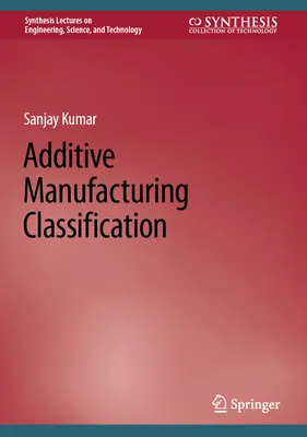 Classification de la fabrication additive - Additive Manufacturing Classification