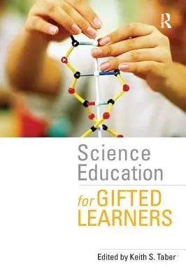 L'enseignement des sciences pour les élèves doués - Science Education for Gifted Learners