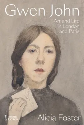 Gwen John : Art et vie à Londres et à Paris - Gwen John: Art and Life in London and Paris