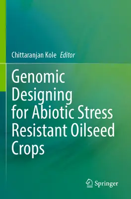 Conception génomique de cultures oléagineuses résistantes au stress abiotique - Genomic Designing for Abiotic Stress Resistant Oilseed Crops