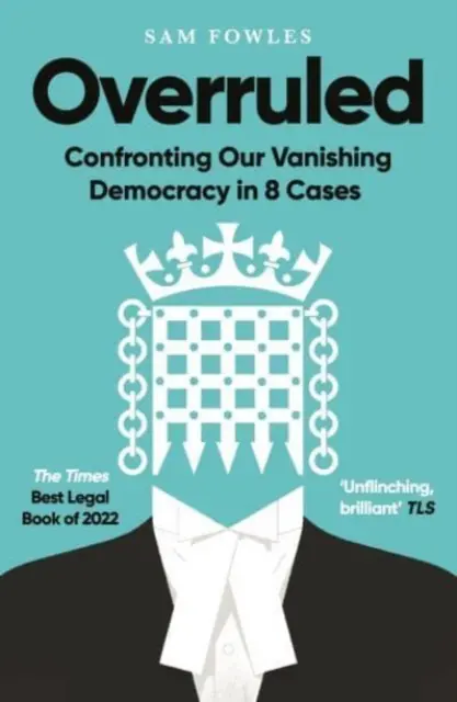 Overruled - Confronting Our Vanishing Democracy in 8 Cases (en anglais) - Overruled - Confronting Our Vanishing Democracy in 8 Cases