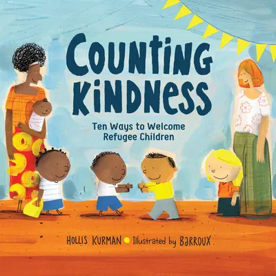 Compter la gentillesse : Dix façons d'accueillir les enfants réfugiés - Counting Kindness: Ten Ways to Welcome Refugee Children