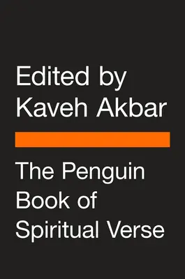 Le Livre Penguin des vers spirituels : 110 poètes sur le divin - The Penguin Book of Spiritual Verse: 110 Poets on the Divine