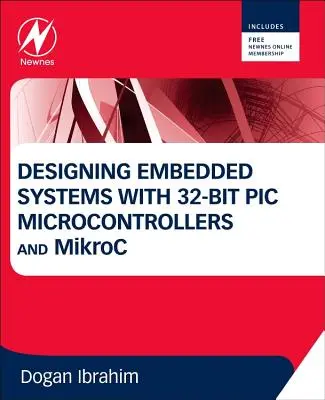 Conception de systèmes embarqués avec les microcontrôleurs PIC 32 bits et Mikroc - Designing Embedded Systems with 32-Bit PIC Microcontrollers and Mikroc