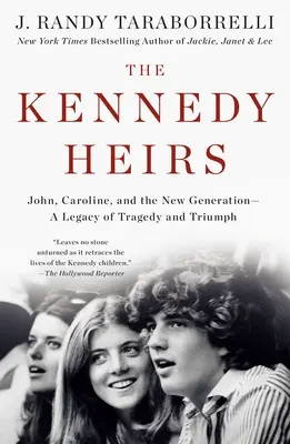 Les héritiers Kennedy : John, Caroline et la nouvelle génération - Un héritage de tragédie et de triomphe - The Kennedy Heirs: John, Caroline, and the New Generation - A Legacy of Tragedy and Triumph