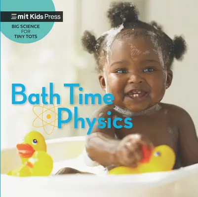 Physique du bain - Bath Time Physics