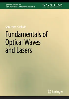 Principes fondamentaux des ondes optiques et des lasers - Fundamentals of Optical Waves and Lasers