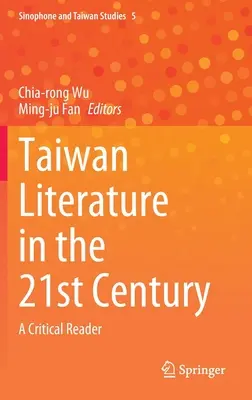 La littérature taïwanaise au 21e siècle : Un lecteur critique - Taiwan Literature in the 21st Century: A Critical Reader