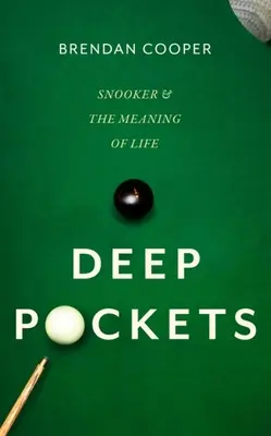 Les poches profondes : Le snooker et le sens de la vie - Deep Pockets: Snooker and the Meaning of Life