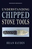 Comprendre les outils en pierre ébréchée - Understanding Chipped Stone Tools