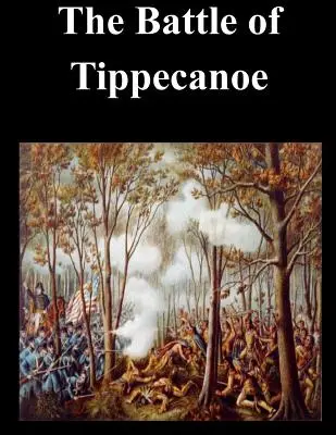 La bataille de Tippecanoe - The Battle of Tippecanoe