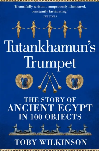 La trompette de Toutânkhamon - L'histoire de l'Égypte ancienne en 100 objets - Tutankhamun's Trumpet - The Story of Ancient Egypt in 100 Objects