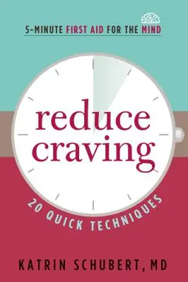 Réduire les fringales : 20 techniques rapides - Reduce Craving: 20 Quick Techniques