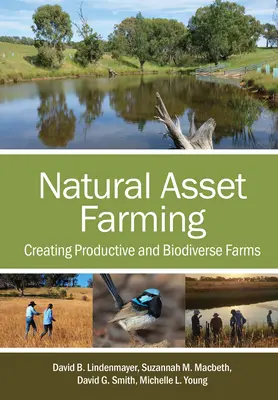 L'agriculture fondée sur les actifs naturels : Créer des exploitations agricoles productives et biodiversifiées - Natural Asset Farming: Creating Productive and Biodiverse Farms