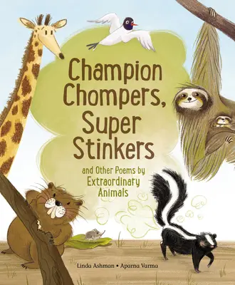 Champion Chompers, Super Stinkers et autres poèmes d'animaux extraordinaires - Champion Chompers, Super Stinkers and Other Poems by Extraordinary Animals