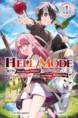 Hell Mode, Vol. 1 : Le joueur invétéré domine un autre monde grâce à l'équilibrage des déchets - Hell Mode, Vol. 1: The Hardcore Gamer Dominates in Another World with Garbage Balancing