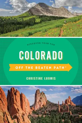 Colorado hors des sentiers battus(r) : Découvrez votre plaisir - Colorado Off the Beaten Path(r): Discover Your Fun