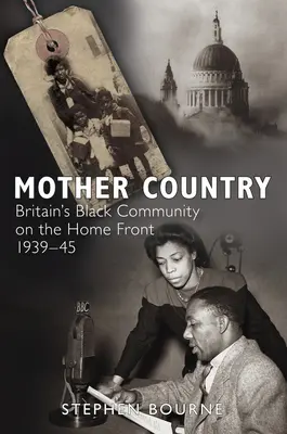 Mother Country : La communauté noire britannique sur le front intérieur, 1939-45 - Mother Country: Britain's Black Community on the Home Front, 1939-45