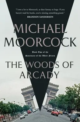 Les Bois d'Arcady : Le deuxième tome du Sanctuaire des Frères Blancs - The Woods of Arcady: Book Two of the Sanctuary of the White Friars