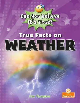 Faits réels sur la météo - True Facts on Weather