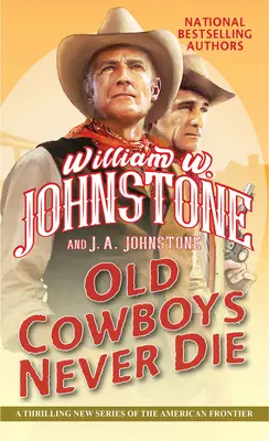 Les vieux cow-boys ne meurent jamais : un roman western passionnant sur la frontière américaine - Old Cowboys Never Die: An Exciting Western Novel of the American Frontier