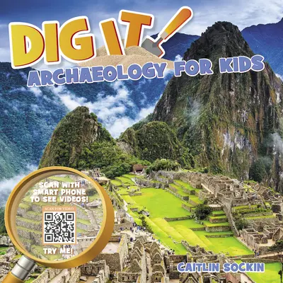 L'archéologie pour les enfants L'archéologie pour les enfants - Dig It!: Archaeology for Kids