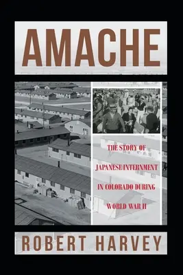 Amache : L'histoire de l'internement des Japonais au Colorado pendant la Seconde Guerre mondiale - Amache: The Story of Japanese Internment in Colorado During World War II