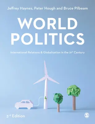 World Politics : World Politics : International Relations and Globalisation in the 21st Century (Politique mondiale : relations internationales et mondialisation au XXIe siècle) - World Politics: International Relations and Globalisation in the 21st Century