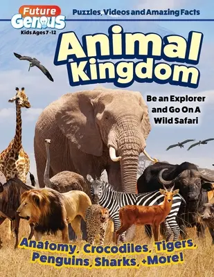 Génie du futur : Royaume des animaux : Sois un explorateur et pars pour un safari sauvage - Future Genius: Animal Kingdom: Be an Explorer and Go on a Wild Safari